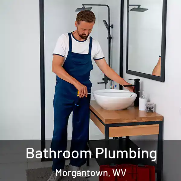  Bathroom Plumbing Morgantown, WV
