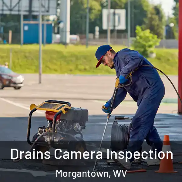  Drains Camera Inspection Morgantown, WV