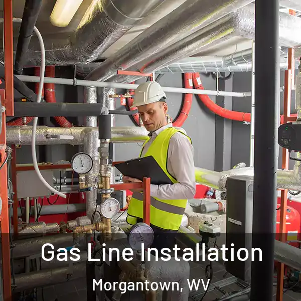  Gas Line Installation Morgantown, WV