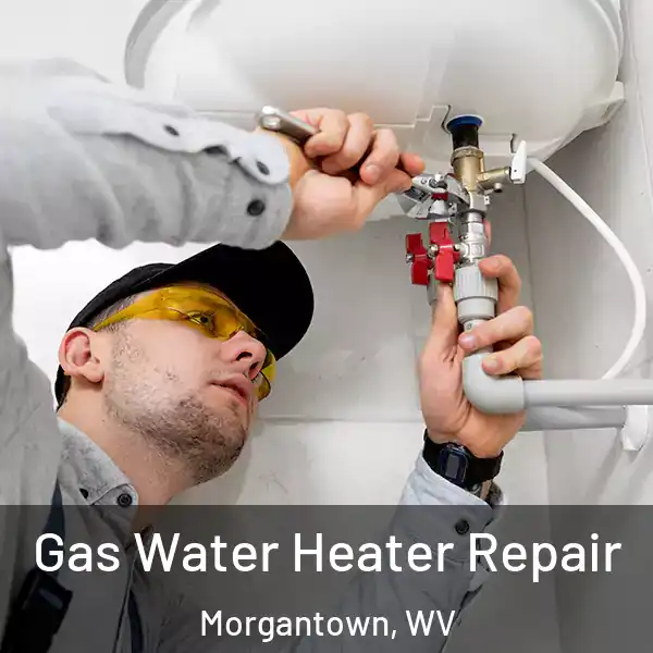  Gas Water Heater Repair Morgantown, WV