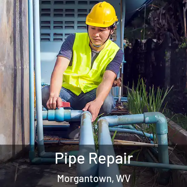  Pipe Repair Morgantown, WV