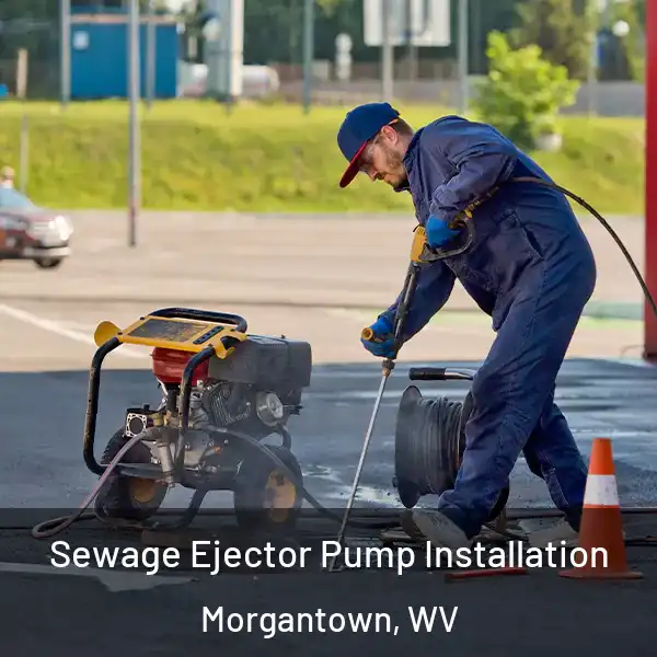  Sewage Ejector Pump Installation Morgantown, WV