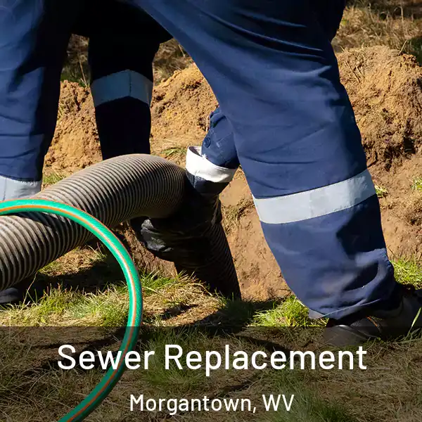  Sewer Replacement Morgantown, WV