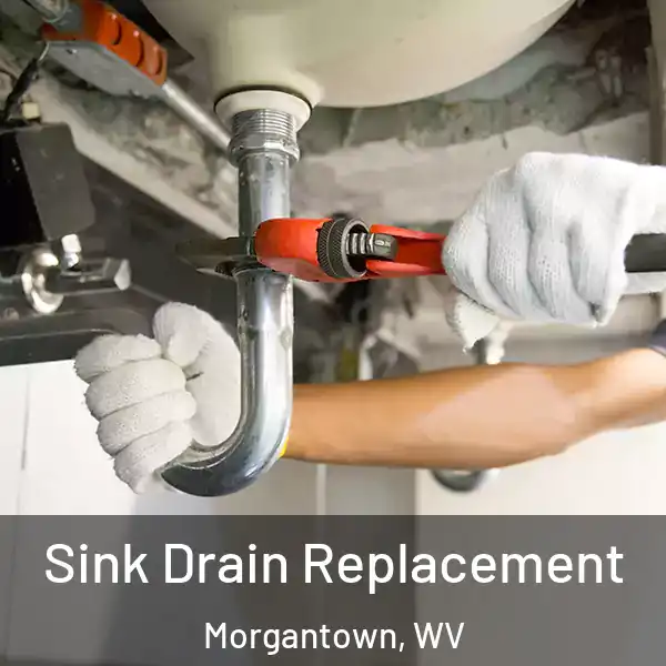  Sink Drain Replacement Morgantown, WV