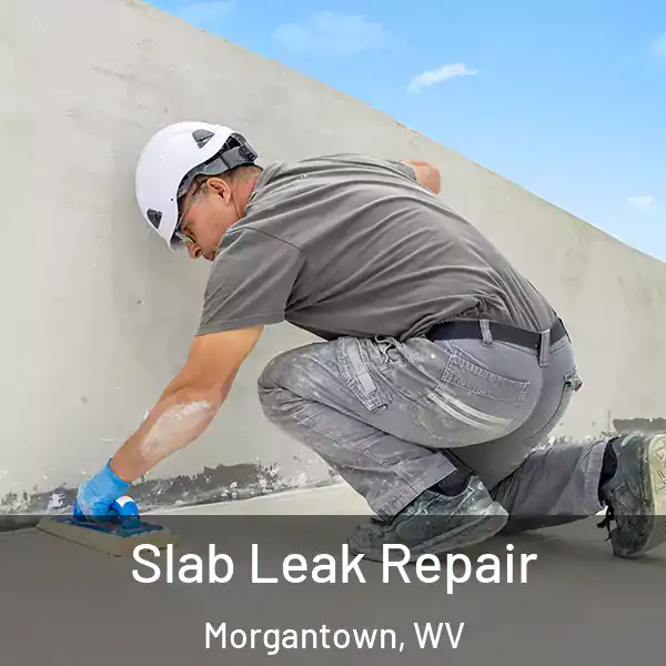  Slab Leak Repair Morgantown, WV