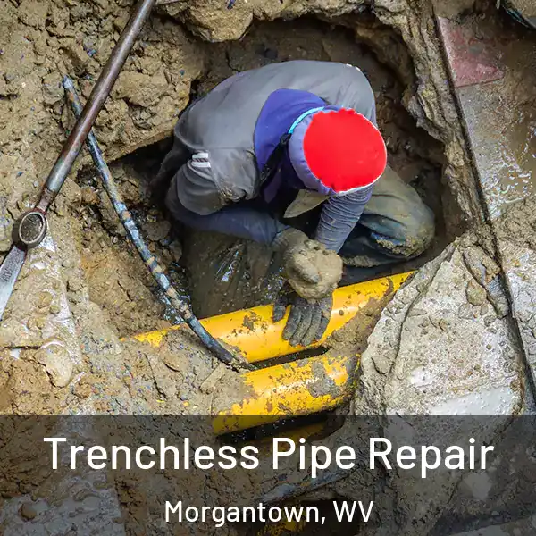  Trenchless Pipe Repair Morgantown, WV