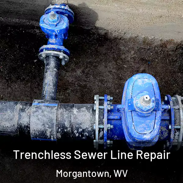  Trenchless Sewer Line Repair Morgantown, WV