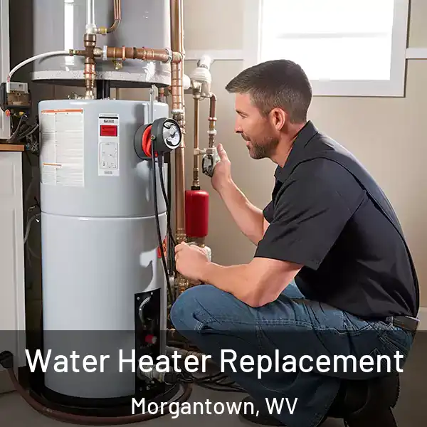  Water Heater Replacement Morgantown, WV