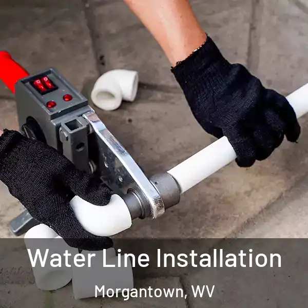 Water Line Installation Morgantown, WV