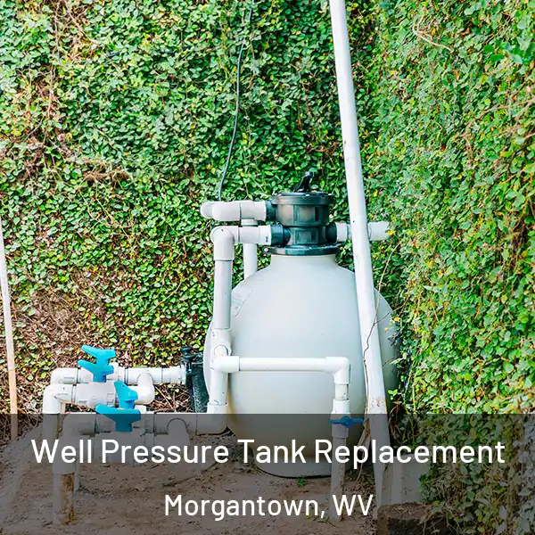  Well Pressure Tank Replacement Morgantown, WV